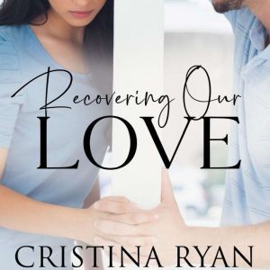 Recovering Our Love, Cristina Ryan