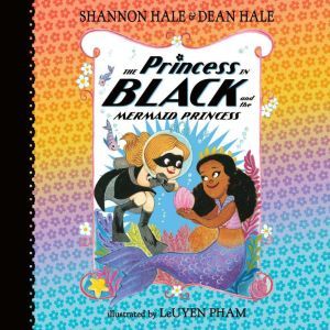 The Princess in Black and the Mermaid..., Shannon Hale