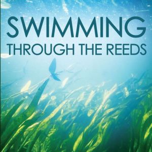 Swimming Through the Reeds