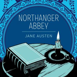 Northanger Abbey, Jane Austen