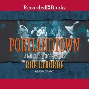 Portlandtown, Rob DeBorde