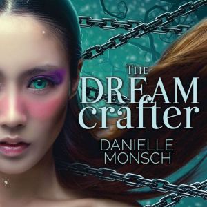The Dream Crafter, Danielle Monsch