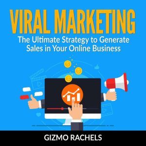 Viral Marketing  The Ultimate Strate..., Gizmo Rachels