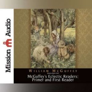 McGuffeys Eclectic Readers Primer a..., William McGuffey