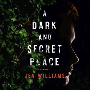 Dark and Secret Place, A, Jen Williams