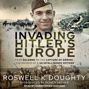 Invading Hitlers Europe, Roswell K. Doughty