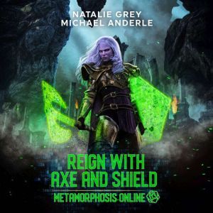 Reign With Axe And Shield, Natalie Grey