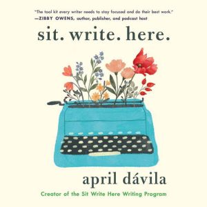 Sit Write Here, April Davila