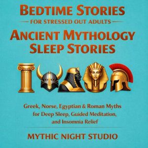 Bedtime Stories for Stressed Out Adul..., Mythic Night Studio