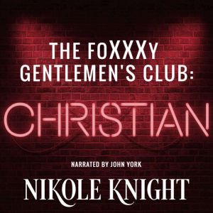 The Foxxxy Gentlemens Club Christia..., Nikole Knight