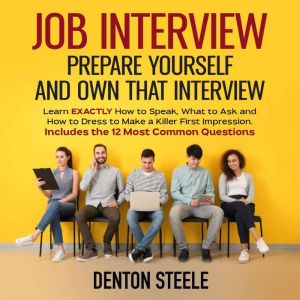 Job Interview Prepare Yourself and O..., DENTON STEELE