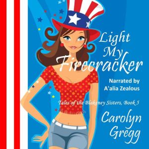Light My Firecracker, Carolyn Gregg