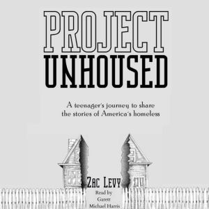 Project Unhoused: A Teenager's Journey to Share the Stories of America's Homeless