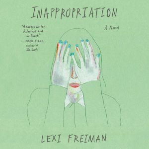 Inappropriation, Lexi Freiman