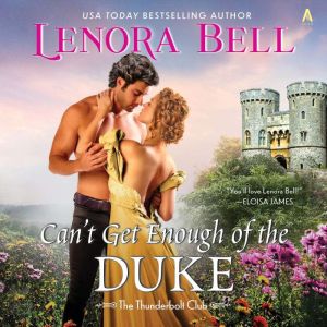 Cant Get Enough of the Duke, Lenora Bell