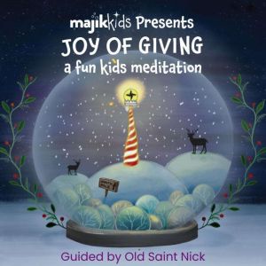 The Joy of Giving Meditation, Majik Kids