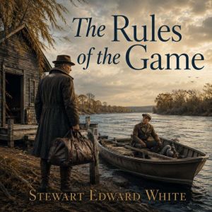 The Rules of the Game, Stewart Edward White