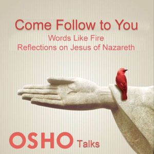 Come Follow To You Vol.01, OSHO