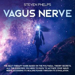 Vagus Nerve, Steven Phelps