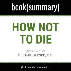 How Not to Die by Michael Greger MD, ..., FlashBooks
