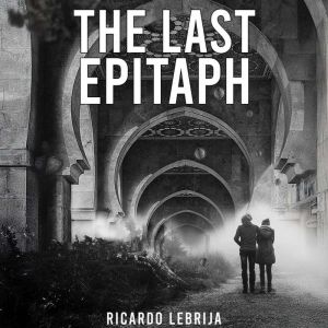 The Last Epitaph, Ricardo Lebrija