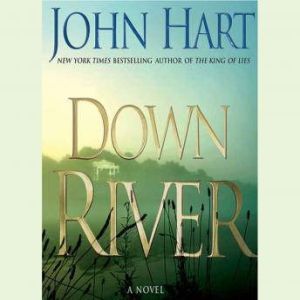 Down River, John Hart