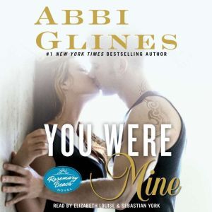 You Were Mine, Abbi Glines