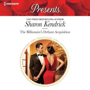 The Billionaires Defiant Acquisition..., Sharon Kendrick