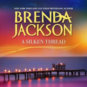 A Silken Thread, Brenda Jackson
