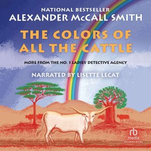 The Colors of All the Cattle, Alexander McCall Smith
