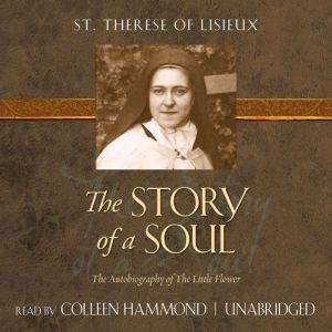 The Story of a Soul, St. Therese of Lisieux