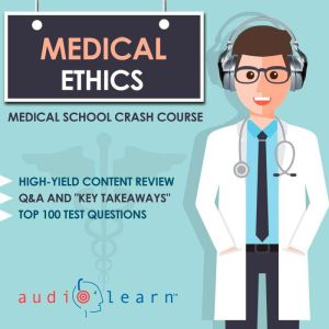 Medical Ethics, AudioLearn Medical Content Team