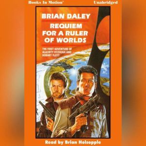 Requiem For A Ruler Of Worlds The Fi..., Brian Daley