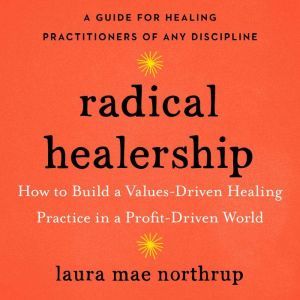 Radical Healership, Laura Mae Northrup