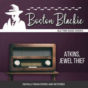 Boston Blackie Atkins, Jewel Theif, Jack Boyle