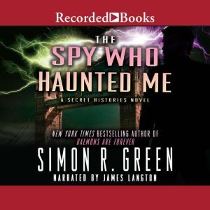 The Spy Who Haunted Me, Simon R. Green
