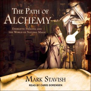 The Path of Alchemy, Mark Stavish