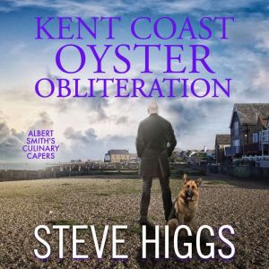 Kent Coast Oyster Obliteration: Albert Smith's Culinary Capers, Recipe 11
