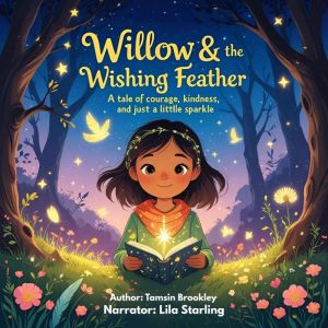 Willow  the Wishing Feather, Tamsin Brookley