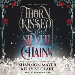 Thorn Kissed and Silver Chains