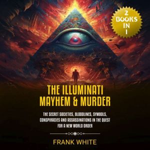 The Illuminati Mayhem  Murder, Frank White