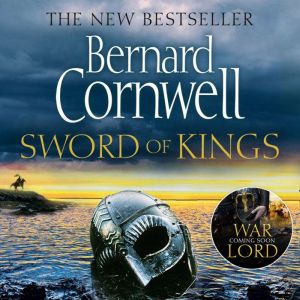 Sword of Kings, Bernard Cornwell