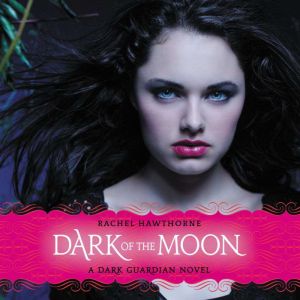 Dark Guardian 3 Dark of the Moon, Rachel Hawthorne