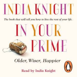 In Your Prime: Older, Wiser, Happier