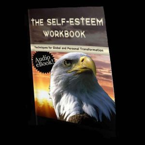 Self Esteem Workbook, The  Technique..., Empowered Living