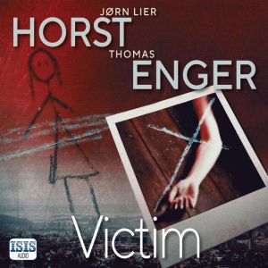 Victim, Thomas Enger  Jrn Lier Horst