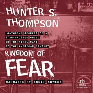 Kingdom of Fear, Hunter S. Thompson