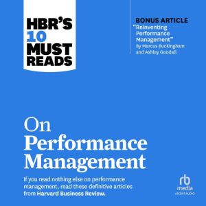 HBRs 10 Must Reads on Performance Ma..., Harvard Business Review
