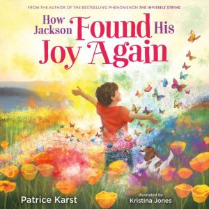 How Jackson Found His Joy Again, Patrice Karst