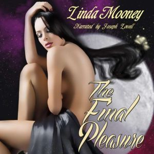 The Final Pleasure, Linda Mooney
